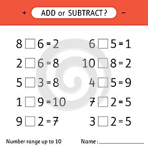 Add or subtract. Number range up to 10. Mathematical exercises. Addition and subtraction. Worksheet for kids