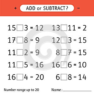 Add or subtract. Number range up to 20. Addition and subtraction. Worksheet for kids. Mathematical exercises