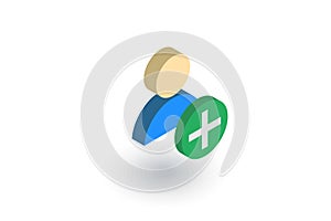 Add user, new friend, member and plus sign, isometric flat icon. 3d vector