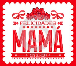 Felicidades Mama, Congratulations Mother spanish text photo