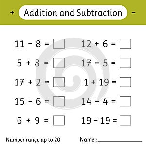 Addition and Subtraction. Number range up to 20. Math worksheet for kids. Solve examples and write. Developing numeracy skills.