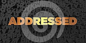 Addressed - Gold text on black background - 3D rendered royalty free stock picture