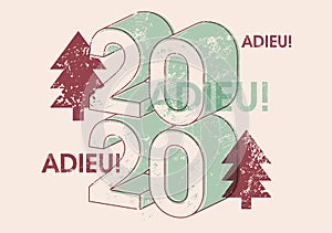 Adieu 2020. Typographic vintage grunge style Christmas card or poster design. Retro vector illustration.