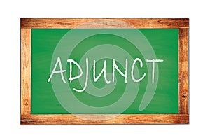 ADJUNCT text written on green school board