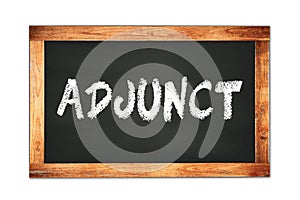 ADJUNCT text written on wooden frame school blackboard