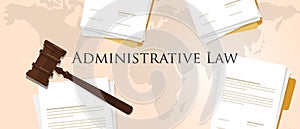 Administrative law concept of justice hammer gavel judgment process legislation paper document