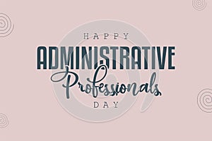 Administrative Professionals day background template Holiday concept photo