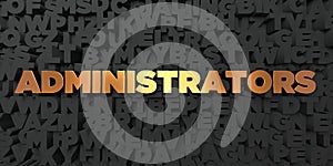 Administrators - Gold text on black background - 3D rendered royalty free stock picture