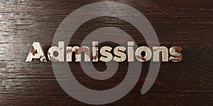 Admissions - grungy wooden headline on Maple - 3D rendered royalty free stock image