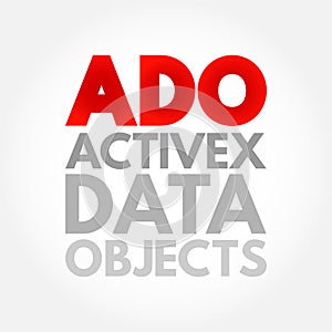 ADO - ActiveX Data Objects acronym, technology concept background photo