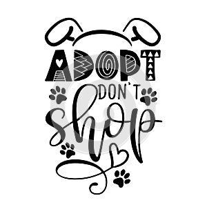 Adopt, don`t shop - funny hand drawn vector saying