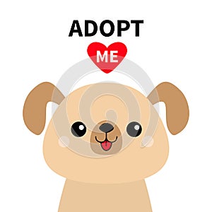 Adopt me. Cute dog face silhouette. Red heart. Pet adoption. Kawaii animal. Cute cartoon puppy character. Funny baby pooch. Help h