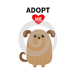 Adopt me. Dont buy. Dog face. Pet adoption. Puppy pooch. Red heart. Flat design style. Help homeless animal concept. Cute cartoon