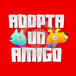 Adopta un amigo - Adopt a friend spanish text photo