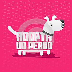 Adopta un Perro - Adopt a Dog spanish text photo