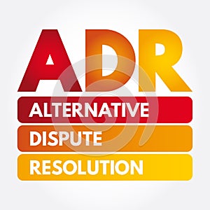 ADR - Alternative Dispute Resolution acronym