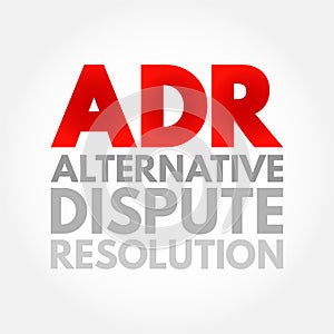 ADR - Alternative Dispute Resolution acronym, business concept background