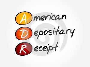 ADR - American Depositary Receipt acronym