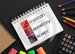 ADR American Depositary Receipt - certificate issued by a U.S. bank that represents shares in foreign stock, acronym text on