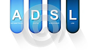 ADSL as Asymmetrical Digital Subscriber Line acronym isolated