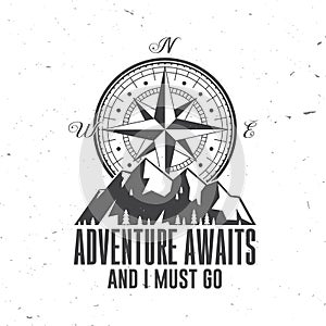 Adventure await and i must go. Outdoor adventure. Vector. Concept for shirt or logo, print, stamp or tee. Vintage