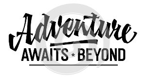 Adventure Awaits Beyond, adventurous lettering design. Isolated typography template showcasing captivating script
