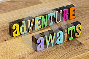 Adventure awaits enjoy mystery imagination travel exploration dream