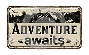 Adventure awaits vintage rusty metal sign