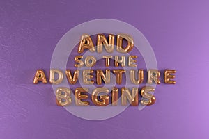 And so the adventure begins golden ballons text on violet wall background with copy space