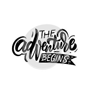 The adventure begins. Hand drawn black color lettering phrase.