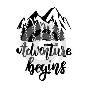 Adventure begins. Hand drawn lettering phrase with mountains. Design element for logo, label, emblem, sign, poster, t shirt.