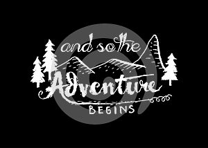 And so the adventure begins hand written lettering