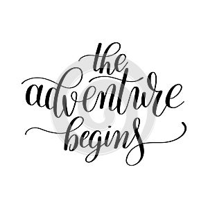 The adventure begins handwritten positive inspirational quote br