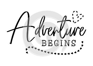 Adventure begins. Wedding typography design. Groom and bride marriage quote with heart. Vector Adventure begins lettering phrase.