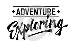 Adventure Exploring, dynamic lettering design. Isolated typography template with bold, captivating calligraphy. Perfect for
