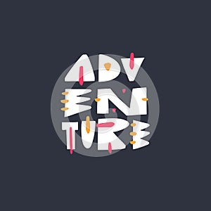 Adventure. Hand drawn lettering phrase. Colorful vector illustration. Modern typography. Isolated on black background