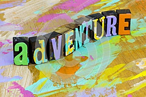 Adventure love life awaits journey travel trip vacation