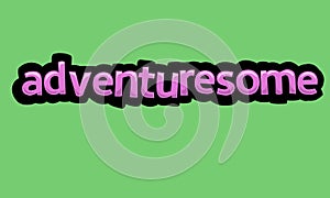 ADVENTURESOME writing vector design on a green background photo