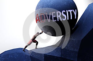Adversity as a problem that makes life harder - symbolized by a person pushing weight with word Adversity to show that Adversity photo