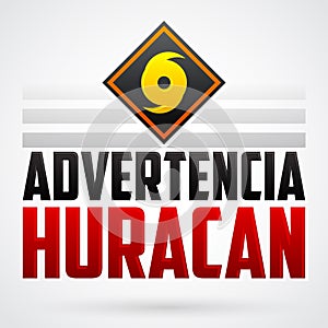 Advertencia Huracan, Hurricane warning spanish text, natural disaster warning emblem photo