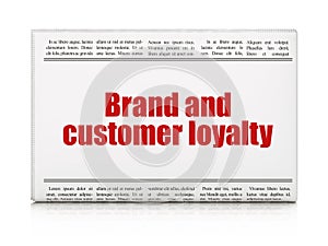 Advertising concept: newspaper headline Brand and Customer loyalty