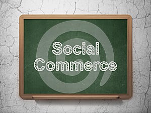 Advertising concept: Social Commerce on chalkboard background