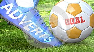 Adverts and a life goal - pictured as word Adverts on a football shoe to symbolize that Adverts can impact a goal and is a factor