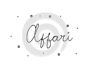 Affari phrase handwritten with a calligraphy brush. Business in italian. Modern brush calligraphy. Isolated word black photo