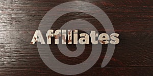 Affiliates - grungy wooden headline on Maple - 3D rendered royalty free stock image photo