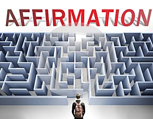 Affirmation can be hard to get - pictured as a word Affirmation and a maze to symbolize that there is a long and difficult path to