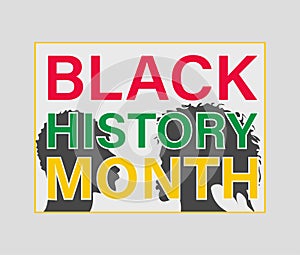 African American History or Black History Month. Celebrated annually in February