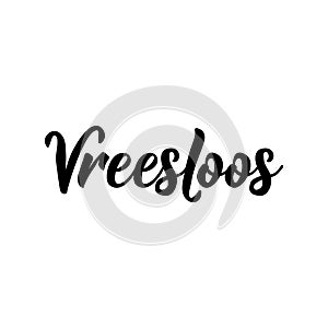 Afrikaans text: Fearless. Lettering. Banner. calligraphy vector illustration photo