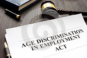 Age Discrimination in Employment Act and gavel. photo