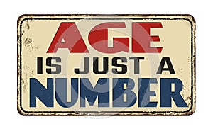 Age is just a number vintage rusty metal sign